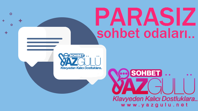 Parasız Sohbet Odaları ve Chat Uygulamaları