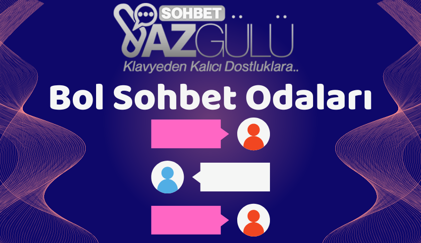 Bol Sohbet