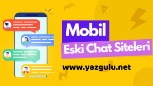 mobil eski chat siteleri yazgulu net