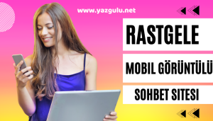 rastgele mobil goruntulu chat yazgulu net