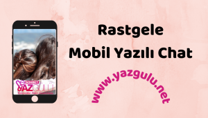 rastgele mobil yazili chat yazgulu net