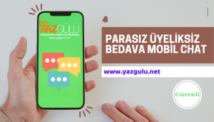 uyeliksiz mobil chat siteleri yazgulu net