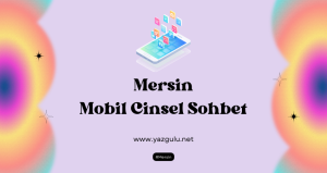 mersin mobil cinsel sohbet yazgulu net