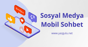 sosyal medya mobil sohbet siteleri yazgulu net