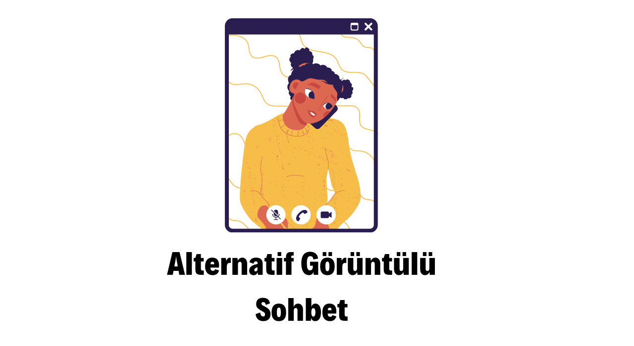 Alternatif Görüntülü Sohbet