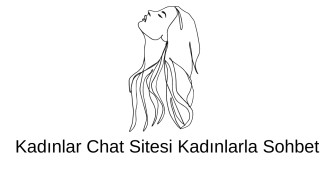 Kadınlar Chat Sitesi Kadınlarla Sohbet