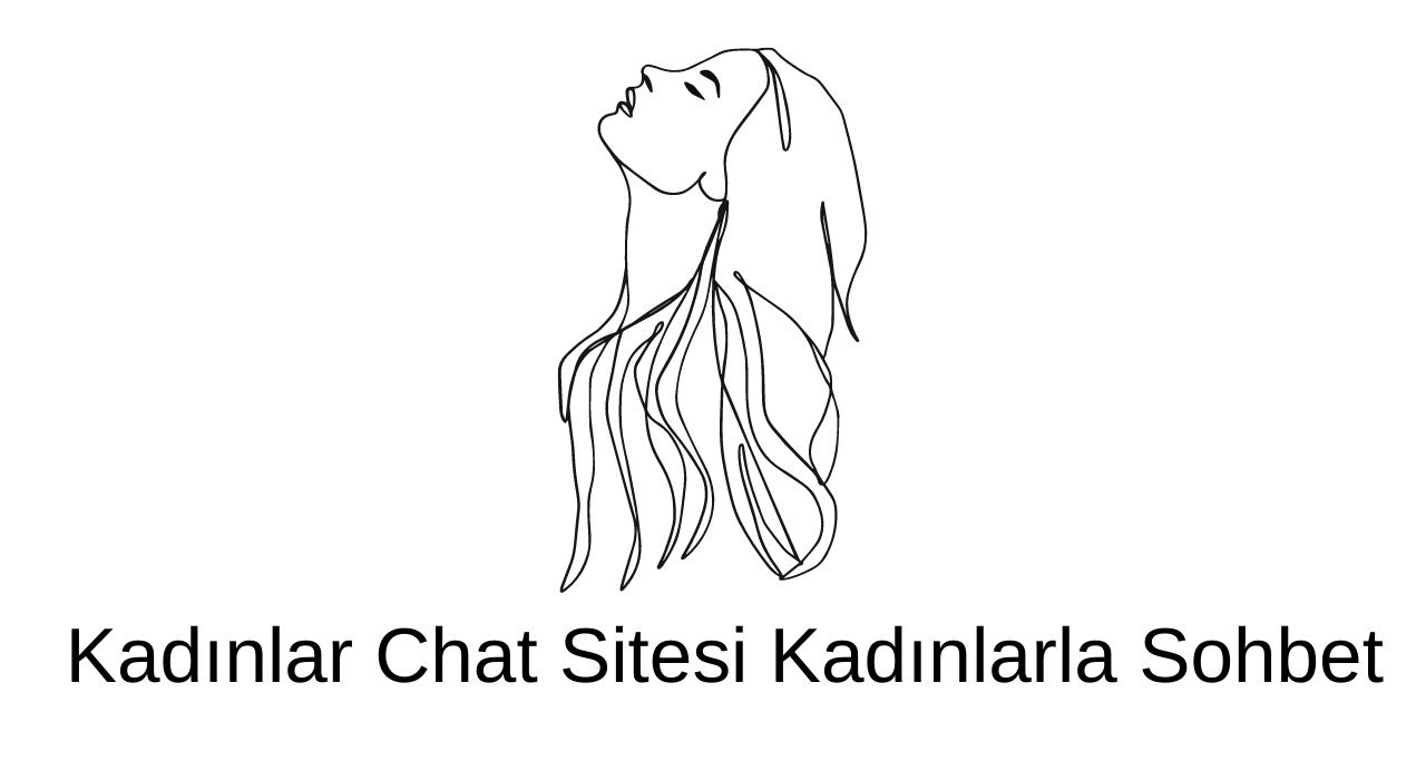 Kadınlar Chat Sitesi Kadınlarla Sohbet