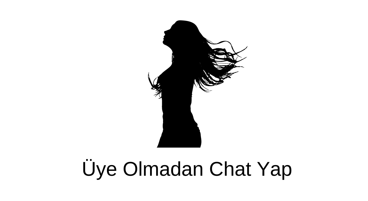 Üye Olmadan Chat Yap