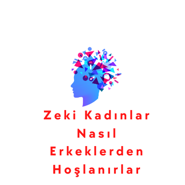 Zeki Kadınlar Nasıl Erkeklerden Hoşlanır