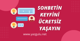 Sohbetin Keyfini Ücretsiz Yaşayın