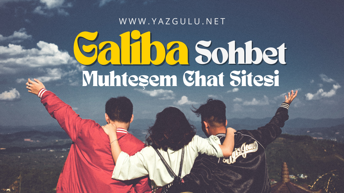 Galiba Sohbet