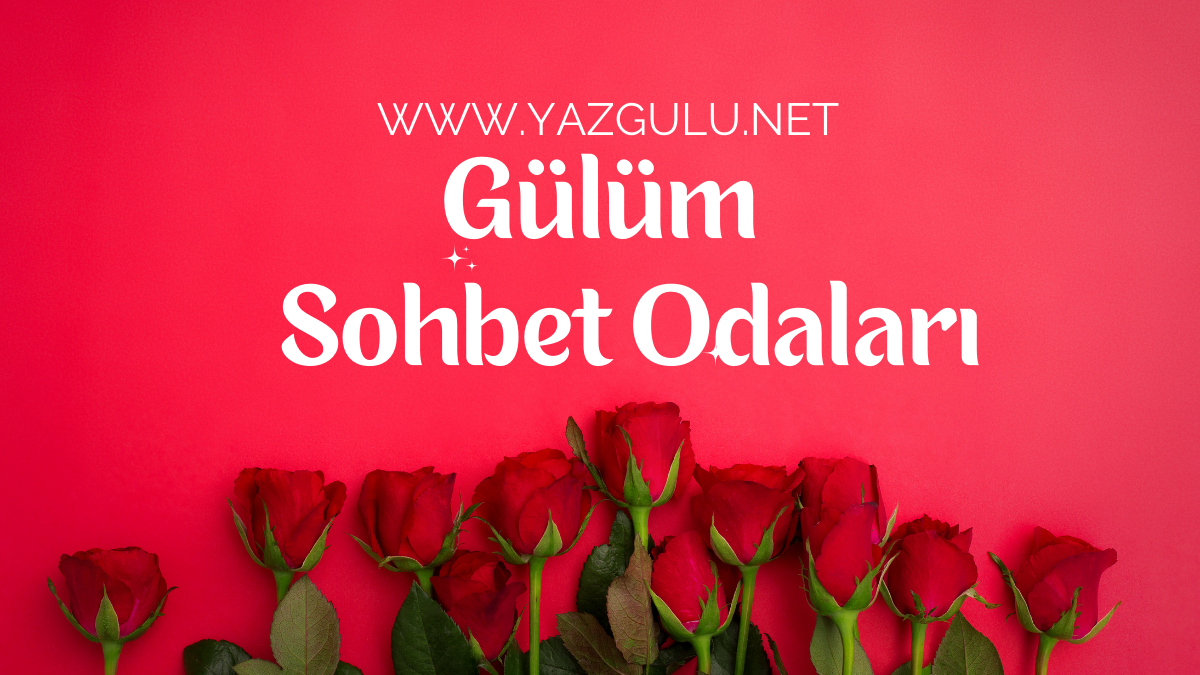 Gülüm Sohbet Odaları