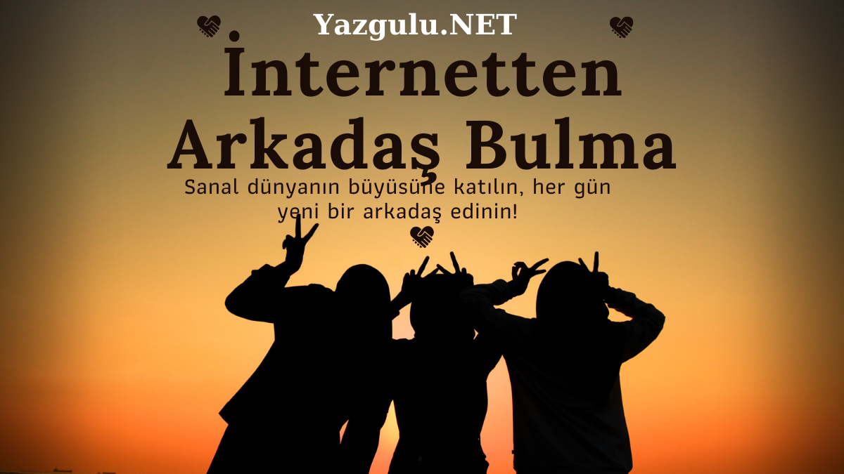 İnternetten Arkadaşlık