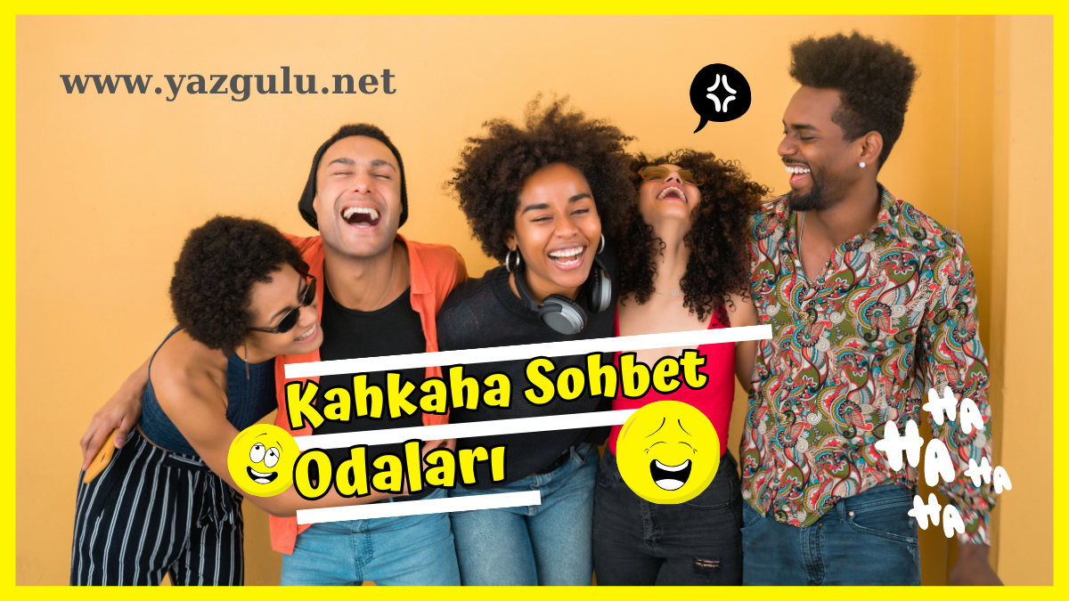 Kahkaha Sohbet Odaları