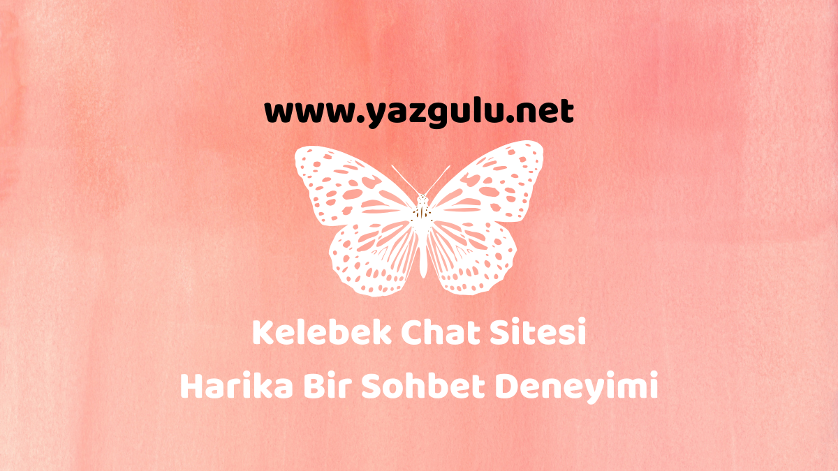 Kelebek Chat Sitesi